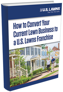 How to Convert your Current Lawn Business to a U.S. Lawns Franchise