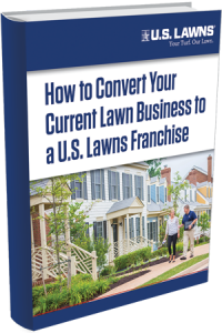 How to Convert your Current Lawn Business to a U.S. Lawns Franchise